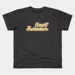 Okayest Swimmer typography Kids T-Shirt